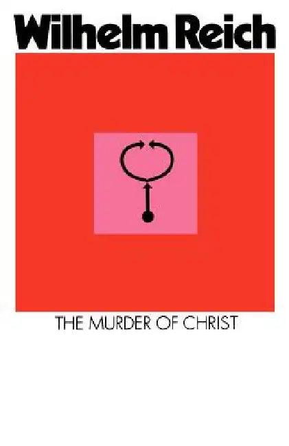 The Murder of Christ (English, Wilhelm Reich)