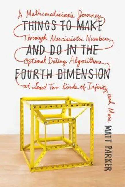 Things to Make and Do in the Fourth Dimension (English, Matt Parker)