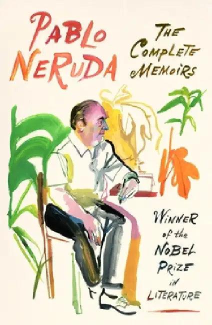 The Complete Memoirs (English, Pablo Neruda)