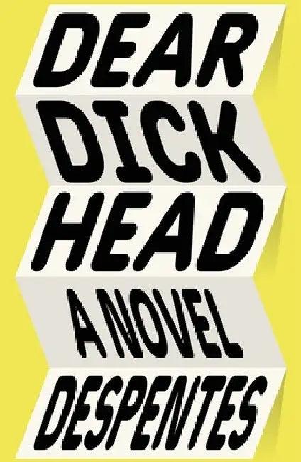 Dear Dickhead (English, Virginie Despentes)