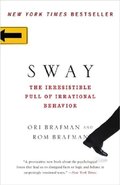 Sway: The Irresistible Pull of Irrational Behavior (English, Ori Brafman)
