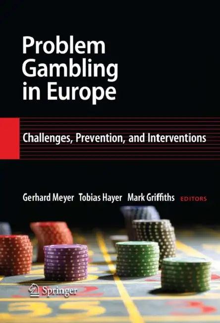 Problem Gambling in Europe (English, Gerhard Meyer | Tobias Hayer | Mark Griffiths)