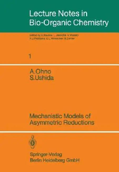 Mechanistic Models of Asymmetric Reductions (English, Atsuyoshi Ohno | Satoshi Ushida)