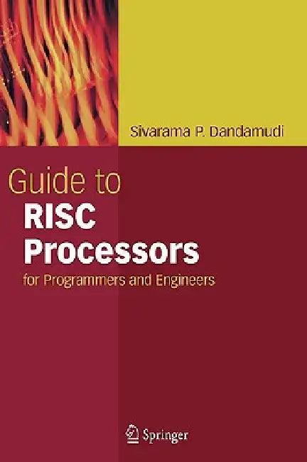 Guide to RISC Processors (English, Sivarama P. Dandamudi)