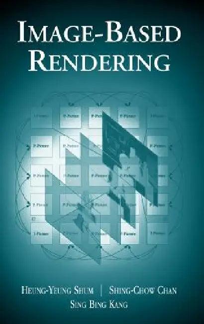 Image-Based Rendering (English, Heung-Yeung Shum | Shing-Chow Chan | Sing Bing Kang)