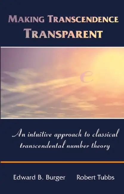 Making Transcendence Transparent (English, Edward B. Burger | Robert Tubbs)