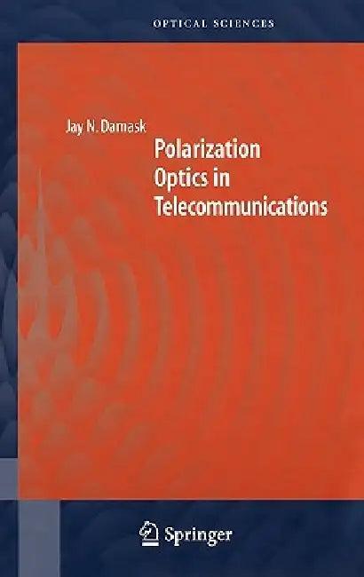 Polarization Optics in Telecommunications (English, Jay N. Damask)
