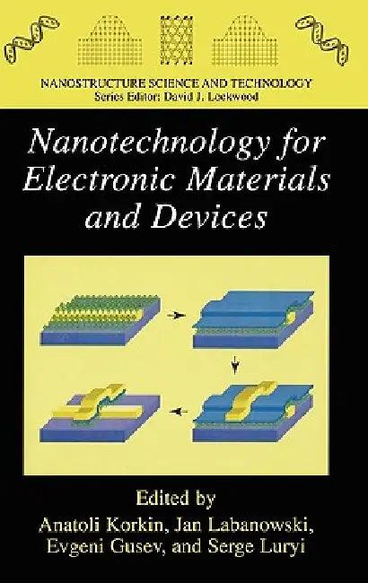 Nanotechnology for Electronic Materials and Devices (English, Anatoli Korkin | Evgeni Gusev | Jan K. Labanowski)