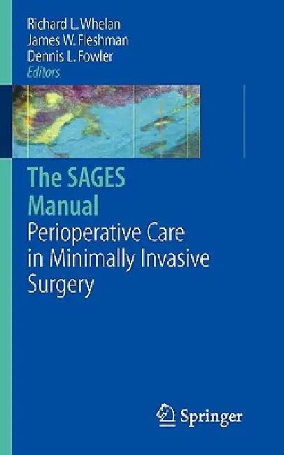 The Sages Manual of Perioperative Care in Minimally Invasive Surgery (English, Richard L. Whelan | James W. Fleshman | Dennis L. Fowler)