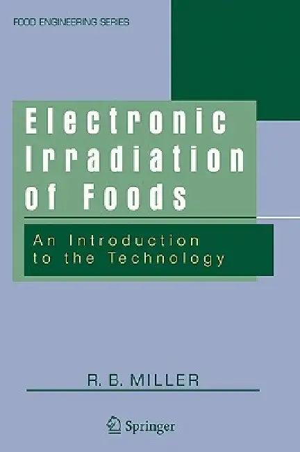 Electronic Irradiation of Foods (English, R. B. Miller)