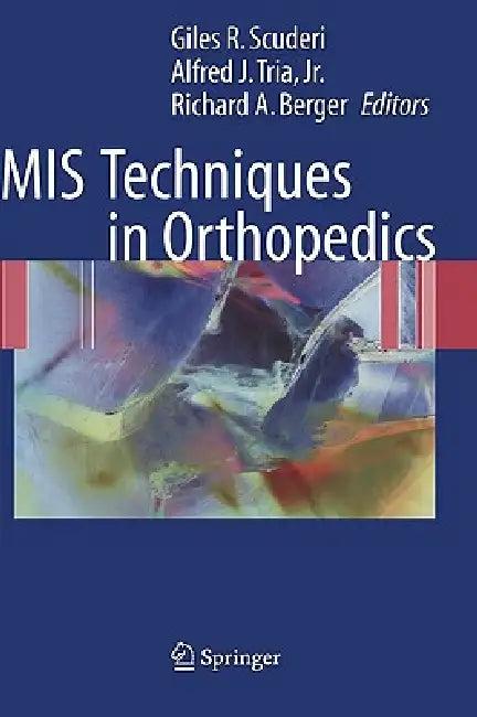 MIS Techniques in Orthopedics (English, Giles R. Scuderi | Alfred J. Tria | Richard A. Berger)