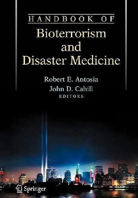 Handbook of Bioterrorism and Disaster Medicine (English, Robert Antosia | John D. Cahill)