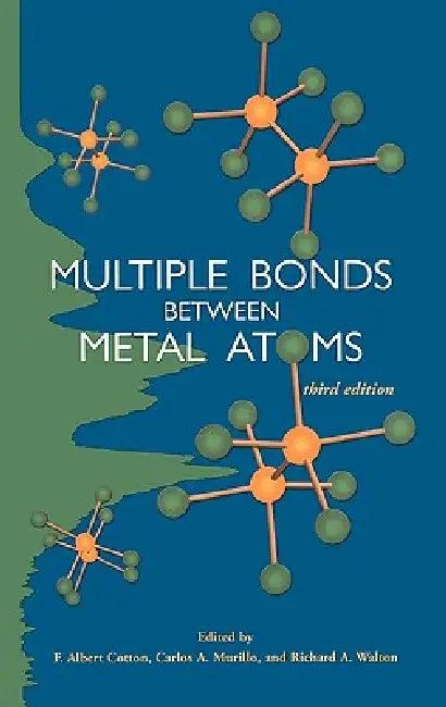 Multiple Bonds Between Metal Atoms (English, F. Albert Cotton | Carlos A. Murillo | Richard A. Walton)
