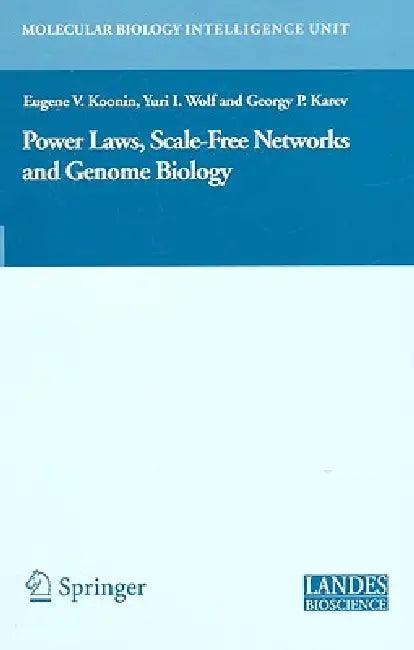 Power Laws, Scale-Free Networks and Genome Biology (English, Eugene V. Koonin | Yuri Wolf | Georgy Karev)