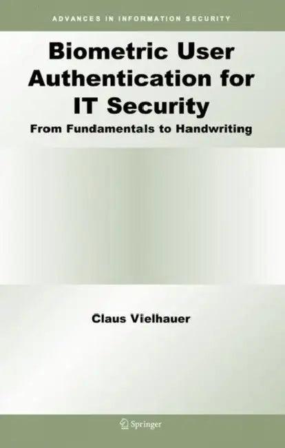 Biometric User Authentication for It Security (English, Claus Vielhauer)