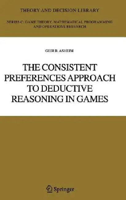 The Consistent Preferences Approach to Deductive Reasoning in Games (English, Geir B. Asheim)