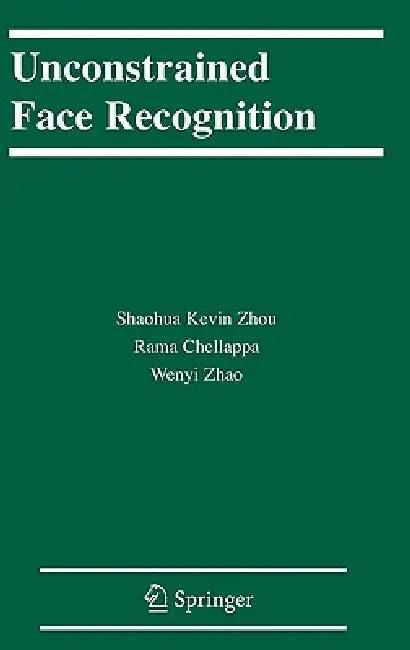 Unconstrained Face Recognition (English, Shaohua Kevin Zhou | Rama Chellappa | Wenyi Zhao)