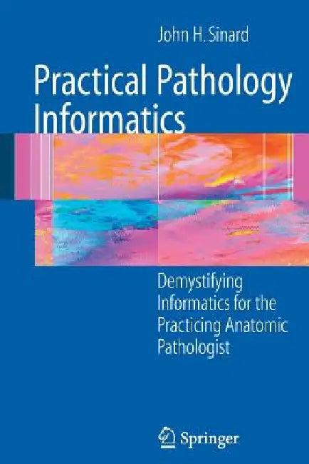 Practical Pathology Informatics (English, John Sinard)