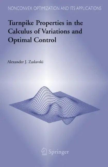 Turnpike Properties in the Calculus of Variations and Optimal Control (English, Alexander J. Zaslavski)