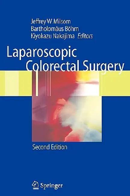 Laparoscopic Colorectal Surgery (English, Jeffrey W. Milsom | Y. Tonohira | Bartholomäus Böhm)