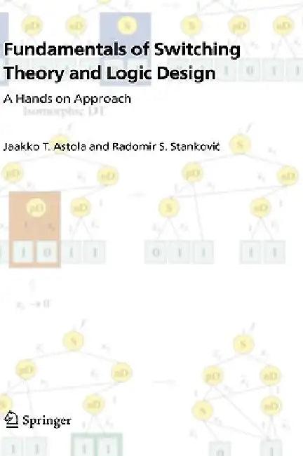 Fundamentals of Switching Theory and Logic Design (English, Jaakko Astola | Radomir S. Stankovic)