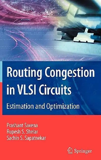 Routing Congestion in VLSI Circuits (English, Prashant Saxena | Rupesh S. Shelar | Sachin Sapatnekar)