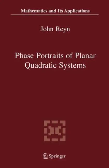 Phase Portraits of Planar Quadratic Systems (English, John Reyn)