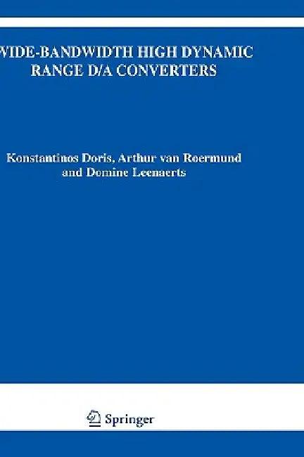 Wide-Bandwidth High Dynamic Range D/A Converters (English, Konstantinos Doris | Arthur H. M. van Roermund | Domine Leenaerts)