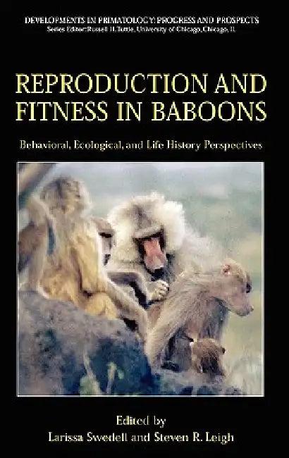 Reproduction and Fitness in Baboons (English, Larissa Swedell | Steven R. Leigh)