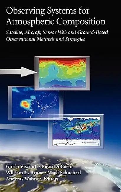 Observing Systems for Atmospheric Composition (English, Guido Visconti | Pietro Di Carlo | W. Brune)