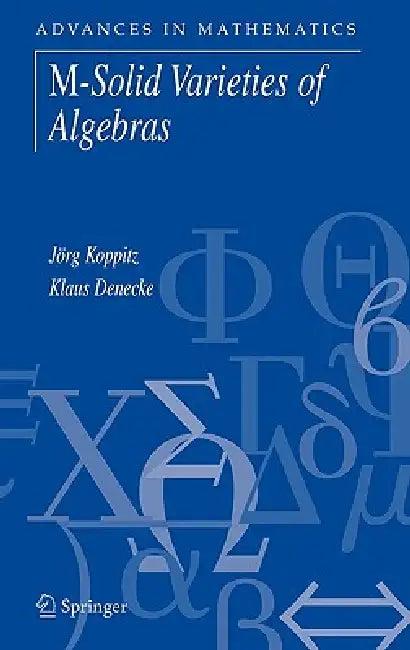 M-Solid Varieties of Algebras (English, Jörg Koppitz | Klaus Denecke)