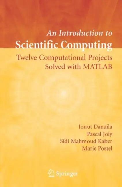 An Introduction to Scientific Computing (English, Ionut Danaila | Pascal Joly | Sidi Mahmoud Kaber)