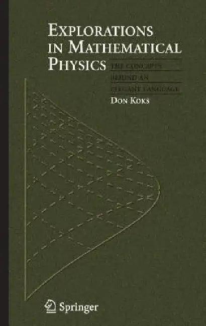 Explorations in Mathematical Physics (English, Don Koks)