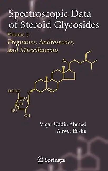Spectroscopic Data of Steroid Glycosides (English, Viqar Uddin Ahmad | Anwer Basha)