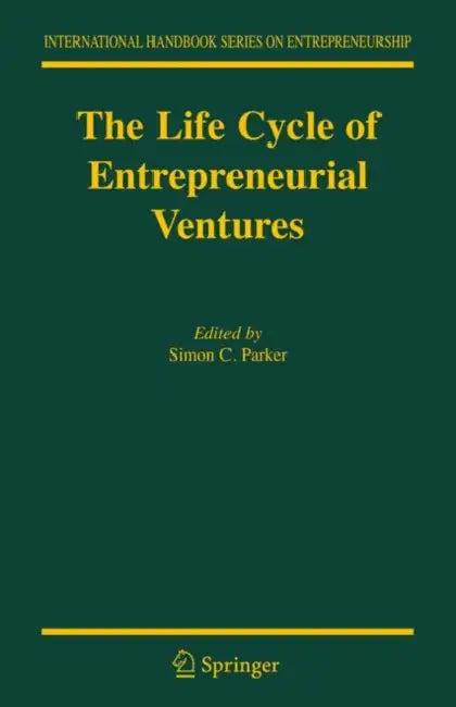 The Life Cycle of Entrepreneurial Ventures (English, Simon Parker)