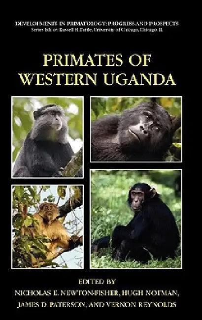 Primates of Western Uganda (English, Nicholas E. Newton-Fisher | Hugh Notman | James Durward Paterson)