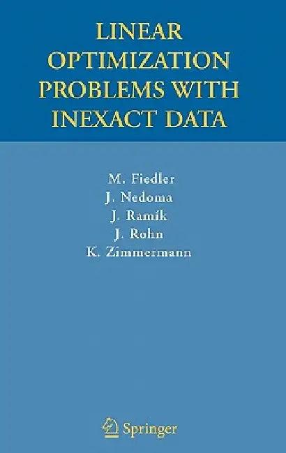 Linear Optimization Problems with Inexact Data (English, Miroslav Fiedler | Josef Nedoma | Jaroslav Ramik)