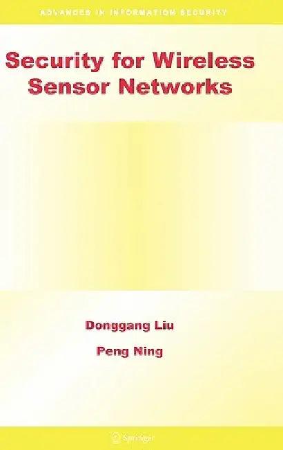 Security for Wireless Sensor Networks (English, Donggang Liu | Peng Ning)