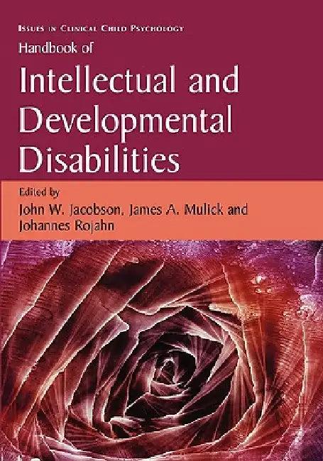 Handbook of Intellectual and Developmental Disabilities (English, John W. Jacobson | James A. Mulick | Johannes Rojahn)