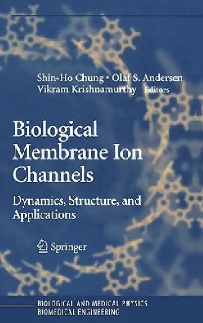 Biological Membrane Ion Channels (English, Shin-Ho Chung | Olaf S. Anderson | Vikram V. Krishnamurthy)