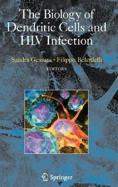 The Biology of Dendritic Cells and HIV Infection (English, Sandra Gessani | Filippo Belardelli)