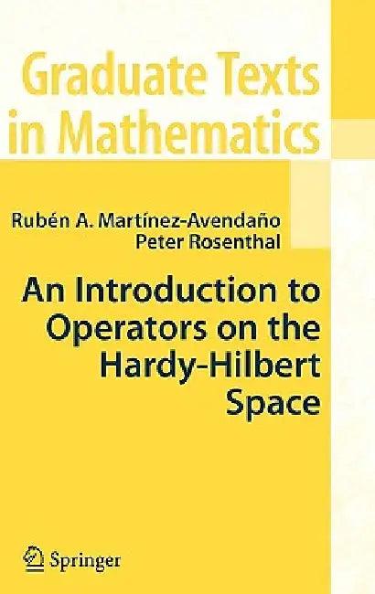An Introduction to Operators on the Hardy-Hilbert Space (English, Ruben A. Martinez-Avendano | Peter Rosenthal)
