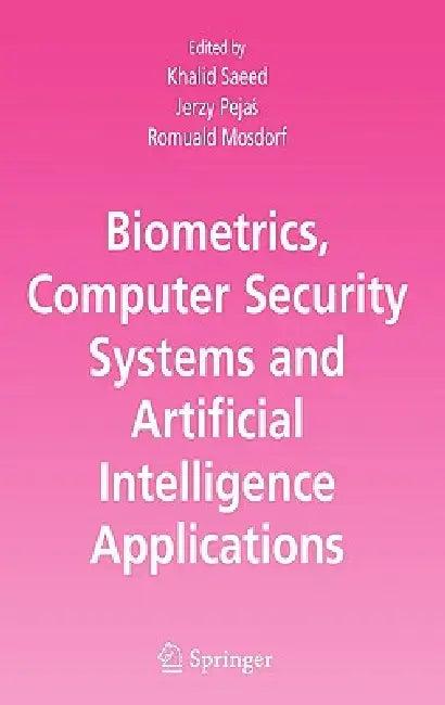 Biometrics, Computer Security Systems and Artificial Intelligence Applications (English, Khalid Saeed | Jerzy Pejas | Romuald Mosdorf)