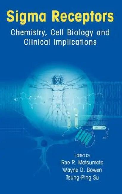 SIGMA Receptors (English, Rae R. Matsumoto | Wayne D. Bowen | Tsung Ping Su)