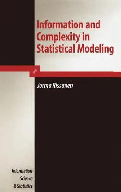 Information and Complexity in Statistical Modeling (English, Jorma Rissanen)