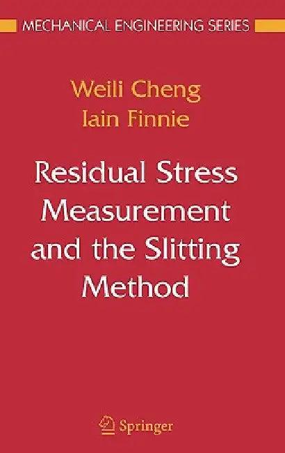 Residual Stress Measurement and the Slitting Method (English, Weili Cheng | Iain Finnie)
