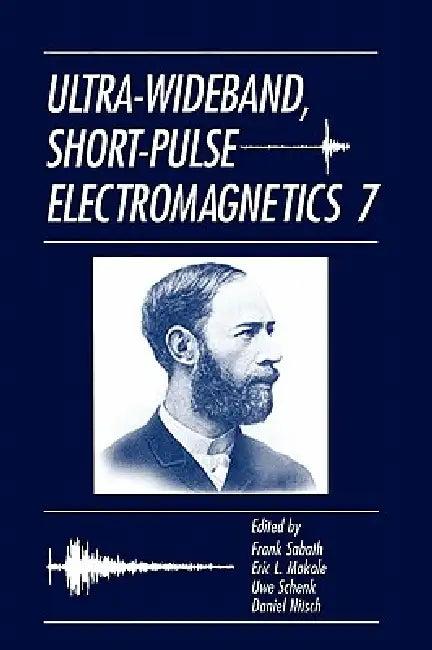 Ultra-Wideband, Short-Pulse Electromagnetics 7 (English, Frank Sabath | Eric L. Mokole | Uwe Schenk)