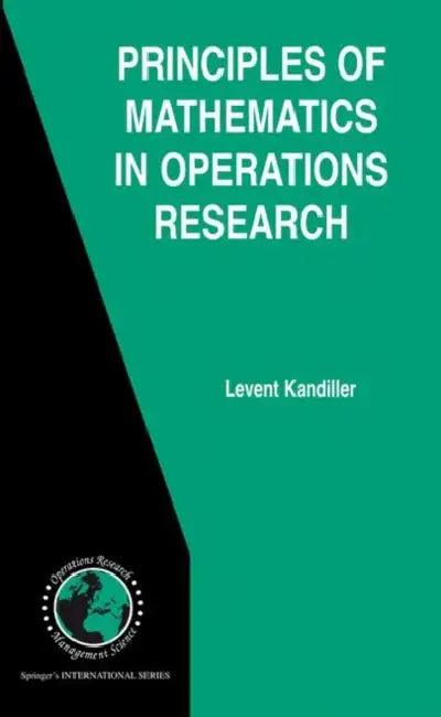 Principles of Mathematics in Operations Research (English, Levent Kandiller)