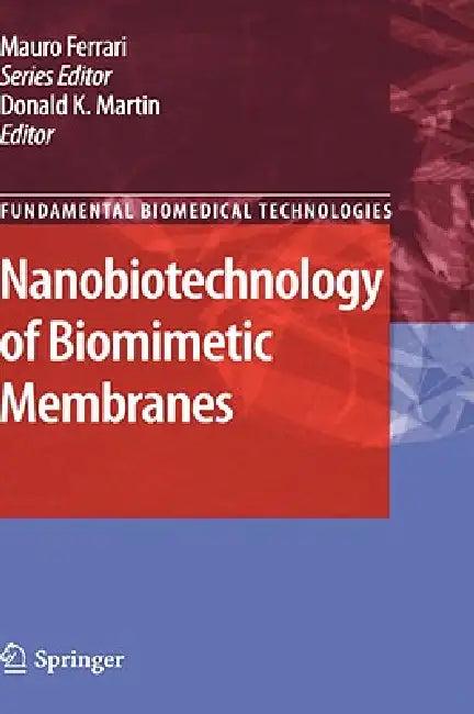 Nanobiotechnology of Biomimetic Membranes (English, Donald Martin)
