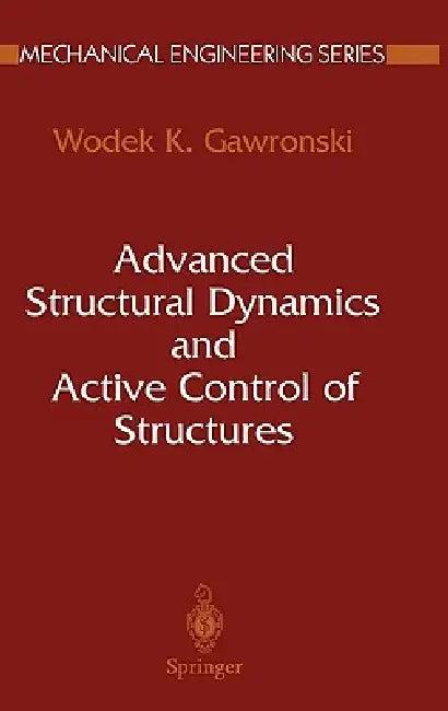 Advanced Structural Dynamics and Active Control of Structures (English, Wodek Gawronski)